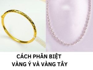 Cách phân biệt vàng ý và vàng tây